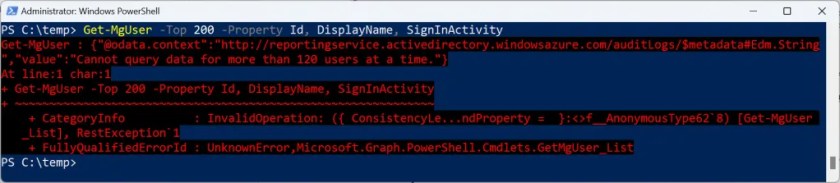 Get-MgUser reports more useful error information
Cannot query data for more than 120 users at a time (SignInActivity)